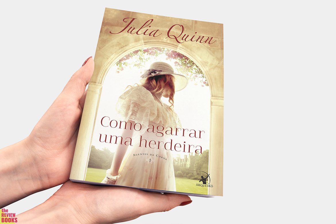 COMO AGARRAR UMA HERDEIRA | JULIA QUINN | THEREVIEWBOOKS.COM.BR