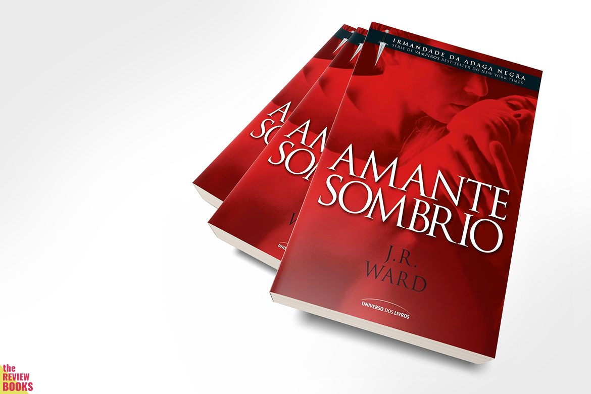 AMANTE SOMBRIO | J. R. WARD | THEREVIEWBOOKS.COM.BR