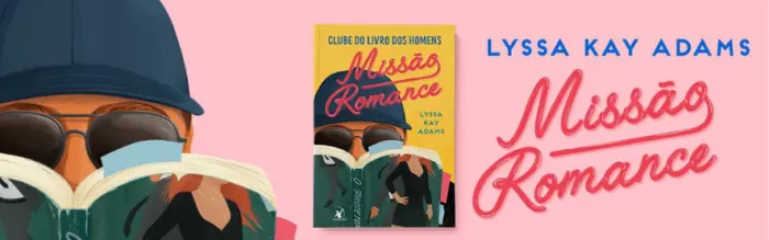 Leia agora o segundo volume de Clube do Livro dos Homens Lyssa Kay Adam: Missão Romance