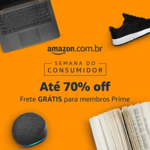 Semana do Consumidor Amazon com até 70% off em todas as categorias, incluindo livros, e-books e Kindles (e Kindle Unlimited!)